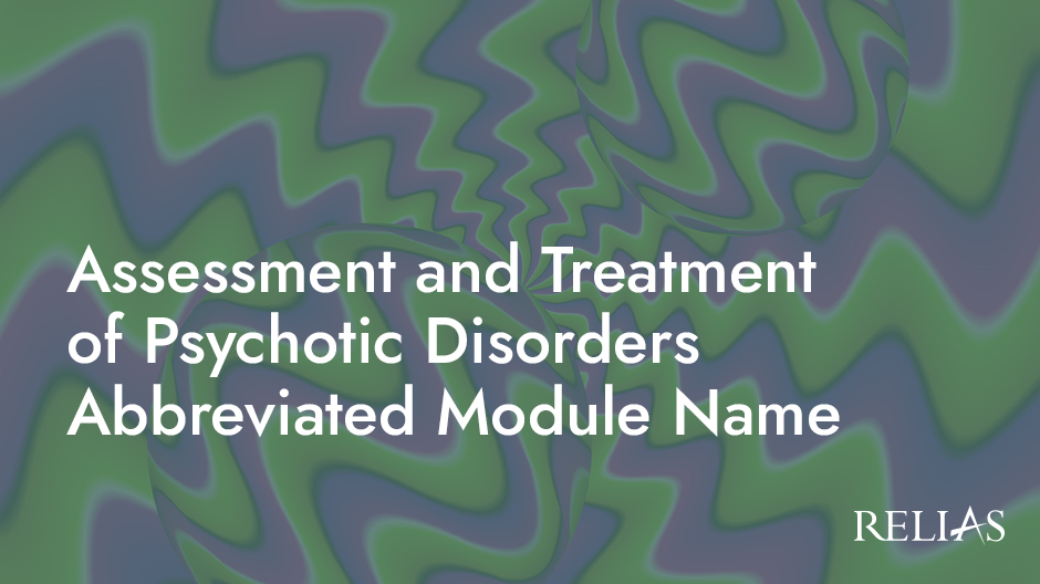 Assessment and Treatment of Psychotic Disorders Course Logo