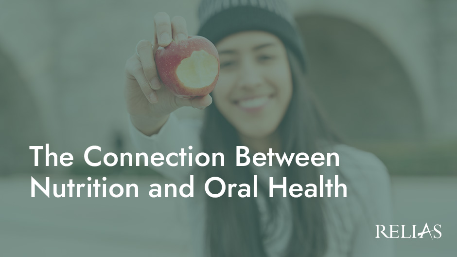 The Connection Between Nutrition and Oral Health