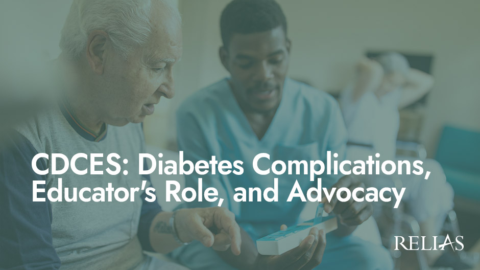 CDCES: Diabetes Complications, Educator's Role, and Advocacy