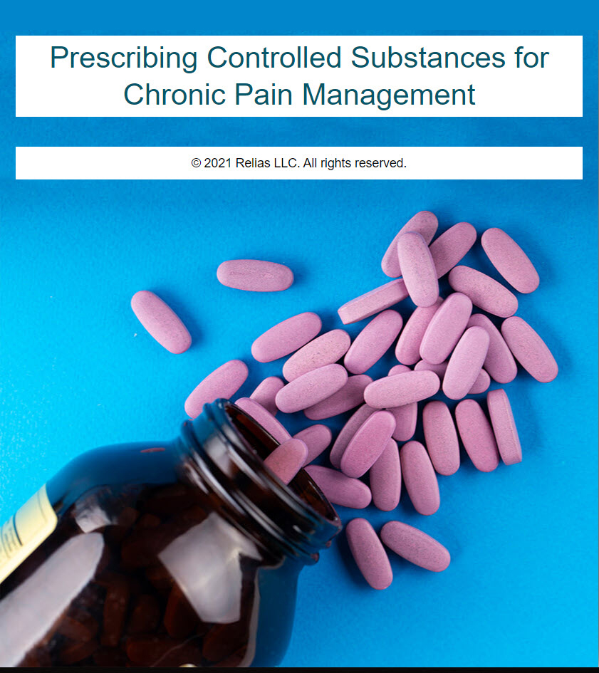 Prescribing Controlled Substances for Chronic Pain Ma Relias Academy