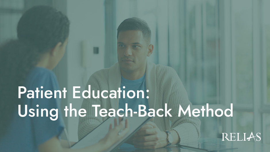 Patient Education: Using the Teach-Back Method | Relias Academy