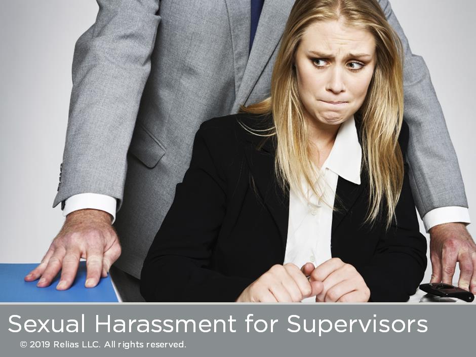Sexual Harassment What Supervisors Need To Know Relias Academy