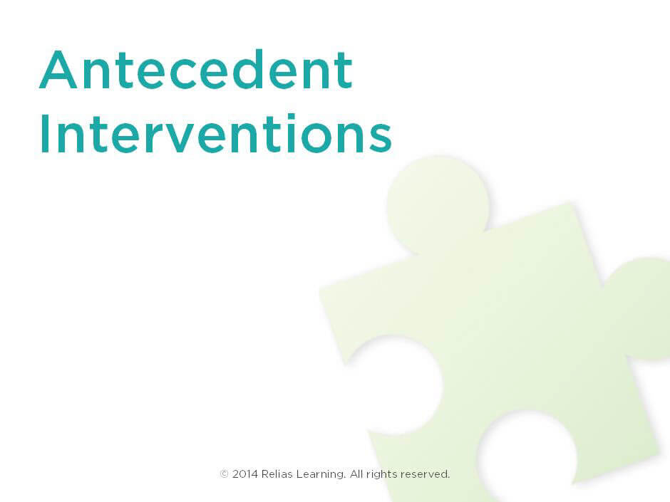 Antecedent Interventions | RELIAS ACADEMY