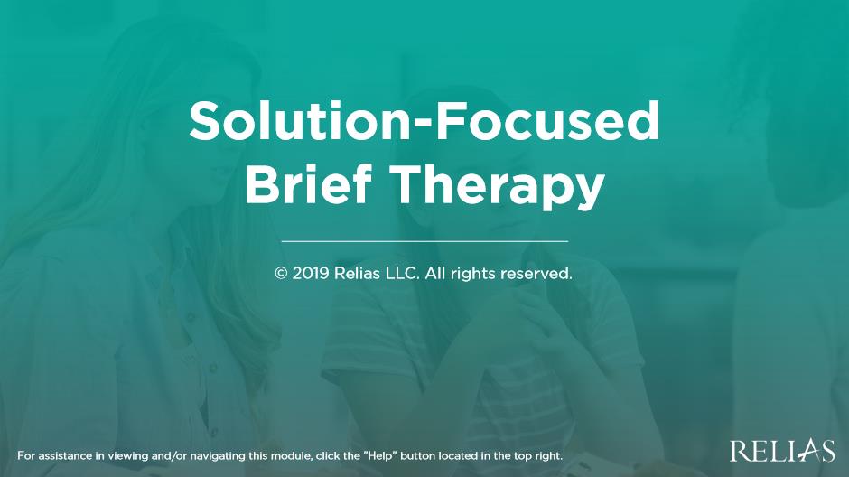 SolutionFocused Brief Therapy RELIAS ACADEMY