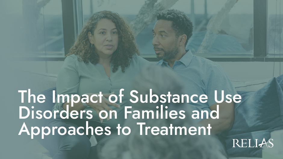 The Impact of Substance Use Disorders on Families and | Relias Academy