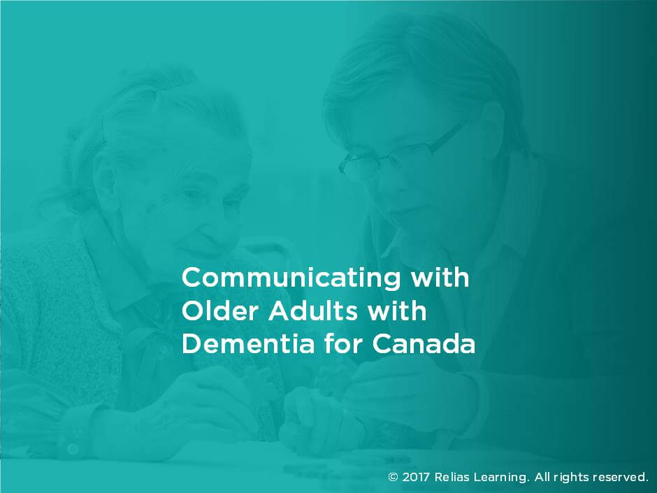 Communicating with Older Adults with Dementia for Canada RELIAS ACADEMY