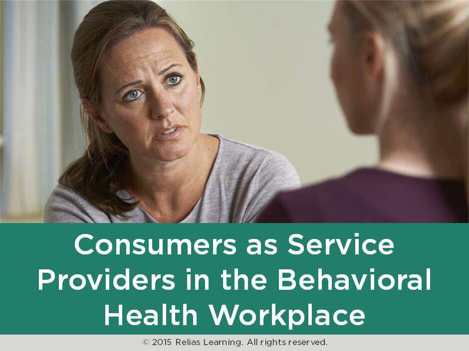 Consumers as Service Providers in the Behavioral Health Workplace
