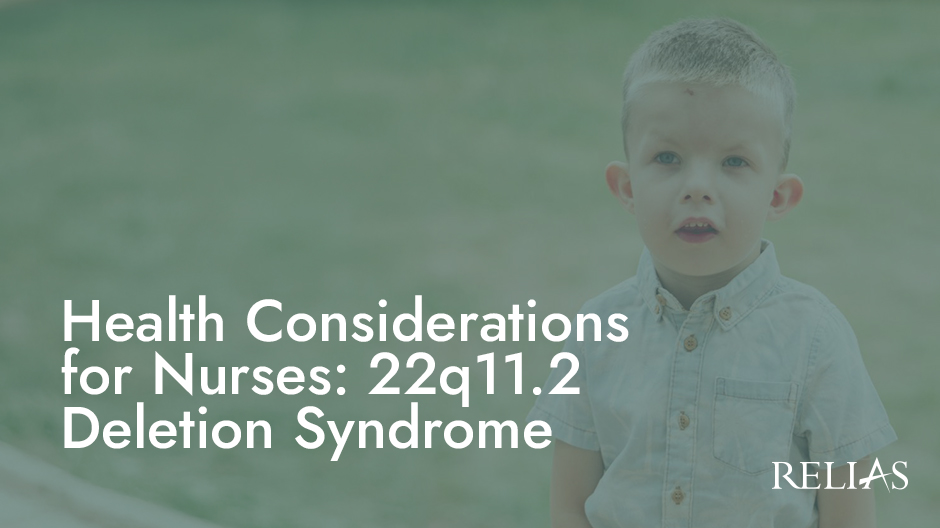 Health Considerations for Nurses: 22q11.2 Deletion Syndrome