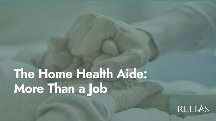 The Home Health Aide: More Than a Job