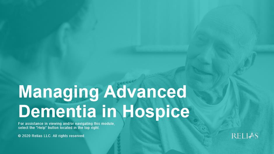 Managing Advanced Dementia in Hospice RELIAS ACADEMY