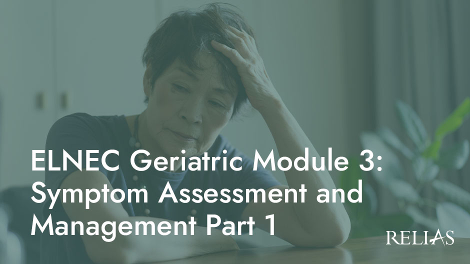 ELNEC Geriatric Module 3: Symptom Assessment and Management Part 1 Course Logo
