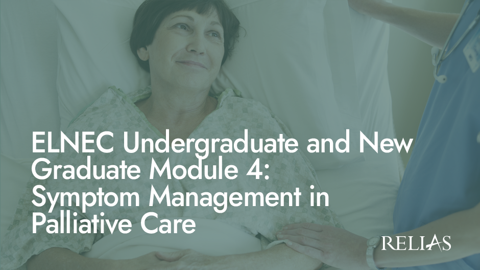 ELNEC Undergraduate and New Graduate Module 4: Symptom Management in Palliative Care Course Logo