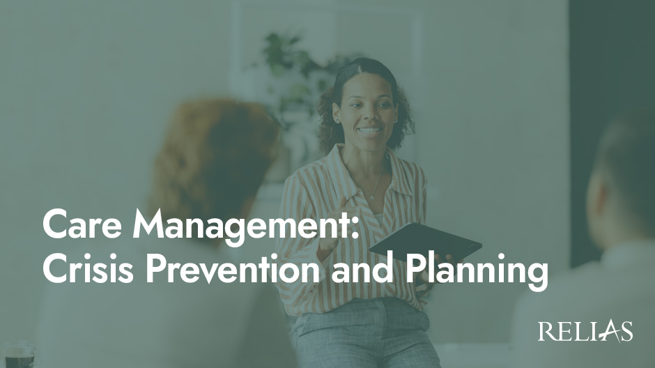 Care Management: Crisis Prevention and Planning | Relias Academy