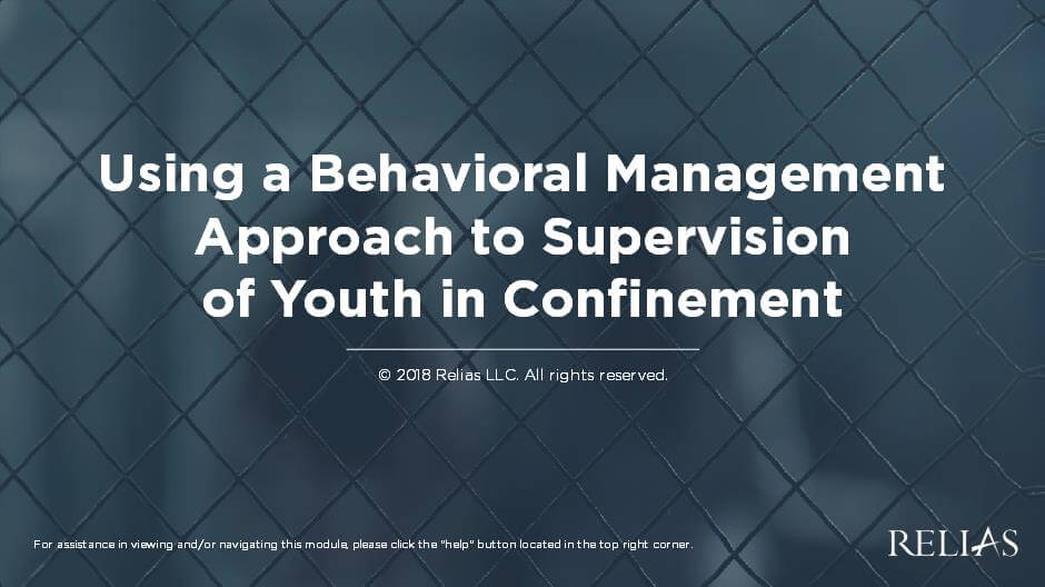Using a Behavioral Management Approach to Supervision of Youth in Confinement Course Logo