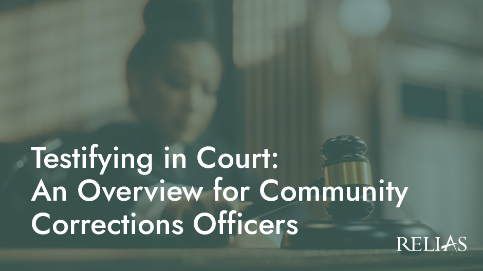 Testifying in Court: An Overview for Community Corrections Officers