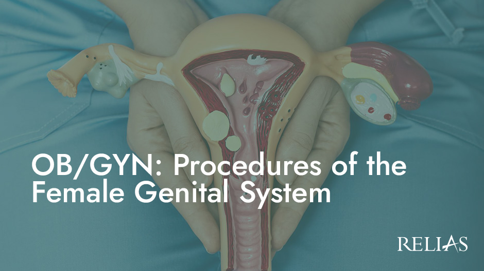 OB/GYN: Procedures of the Female Genital System