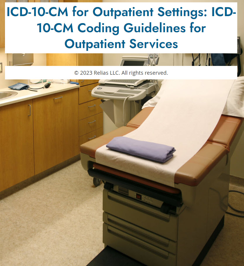 ICD-10-CM for Outpatient Settings: ICD-10-CM Coding Guidelines for Outpatient Services