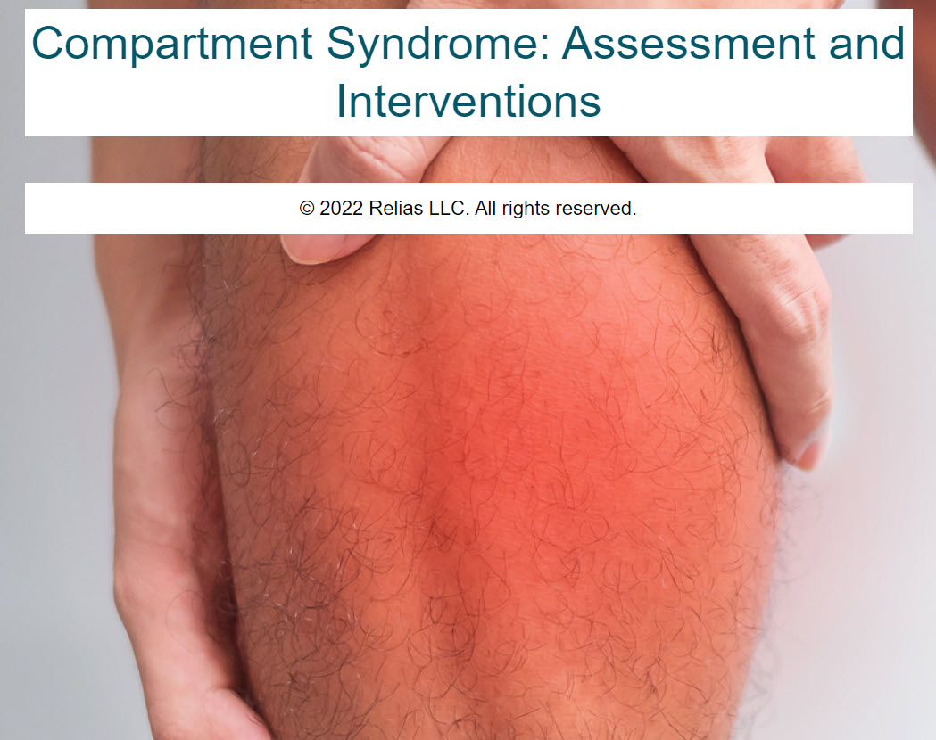 Compartment Syndrome: Assessment and Interventions | Relias Academy