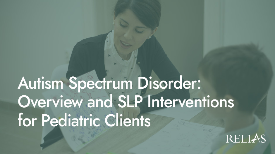 Autism Spectrum Disorder: Overview and SLP Interventions for Pediatric Clients Course Logo
