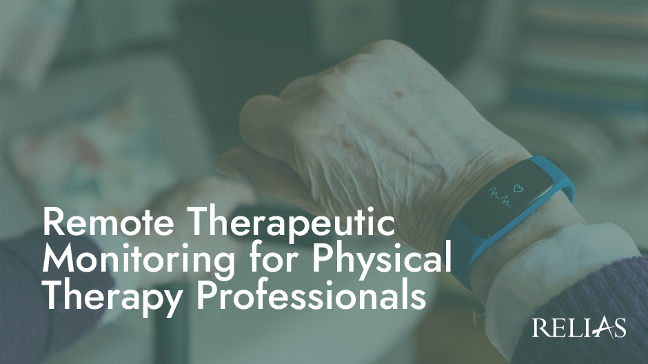 Remote Therapeutic Monitoring for Physical Therapy Professionals