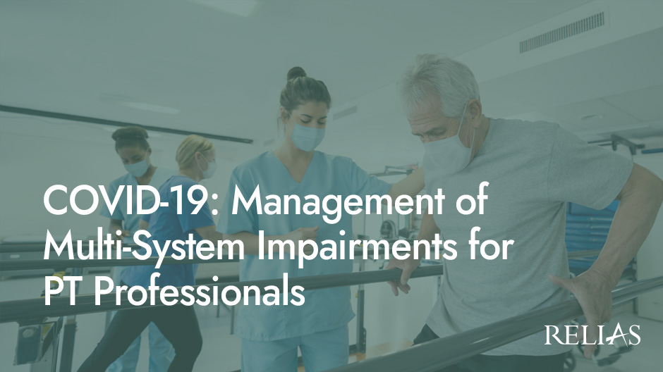 COVID-19: Management of Multi-System Impairments for PT Professionals