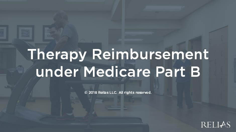 Therapy Reimbursement under Medicare Part B RELIAS ACADEMY