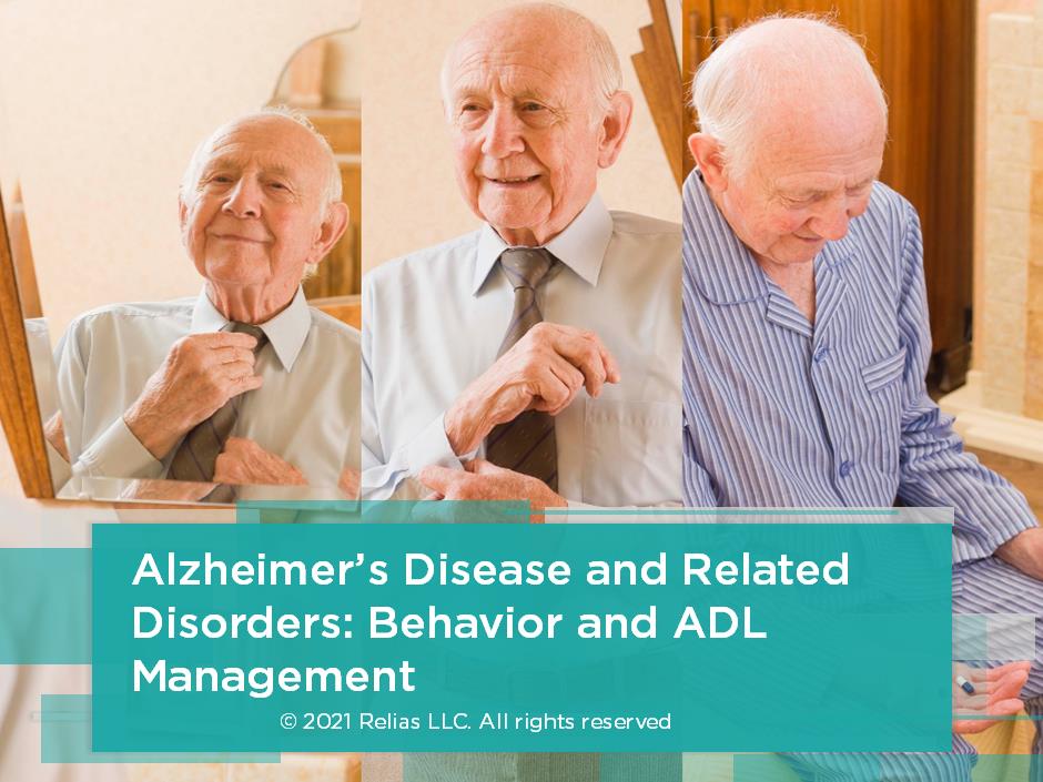 Alzheimer's Disease and Related Disorders: Behavior and ADL Management