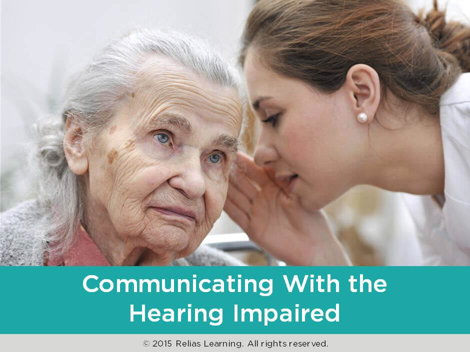 Communicating with the Hearing Impaired RELIAS ACADEMY